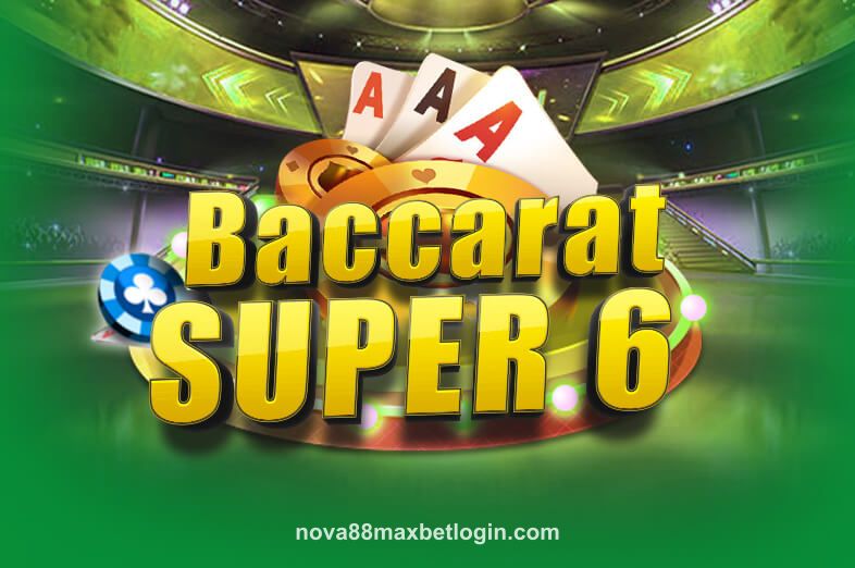 Hình ảnh trò chơi Baccarat Super 6 tại nova88